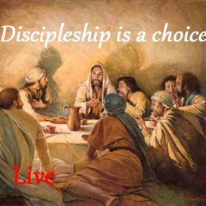 Discipleship is a Choice