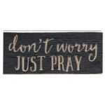 Don’t Worry – Just Pray!